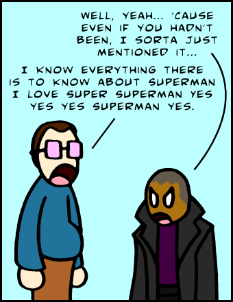 ''...yes yes Superman yes.''