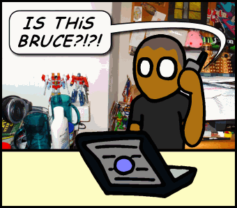 ''IS THiS BRUCE?!?!''