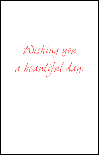''Wishing you a beautiful day.''